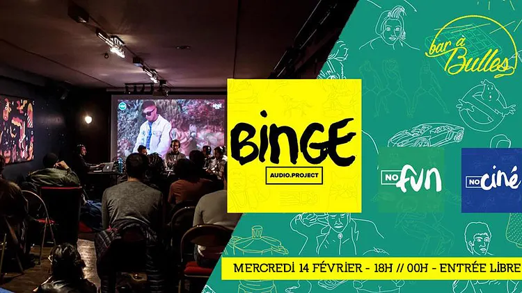 Podcasts Binge Audio #4 au Bar à Bulles