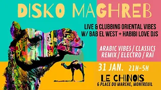 Disko Maghreb ~ Bab El West & Habibi Love Djs à Le Chinois !