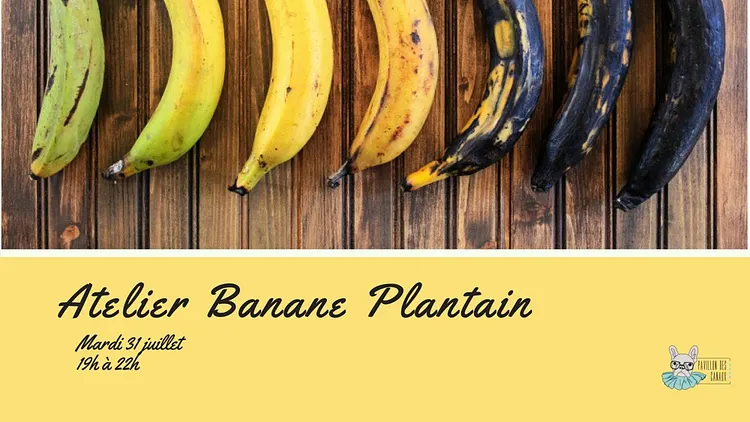 Atelier Banane Plantain