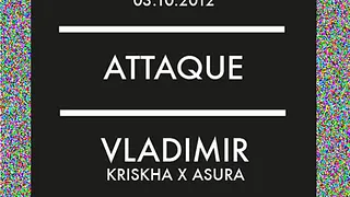 Reloaded w Attaque, Vladimir aka Kriskha & Asura