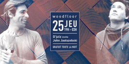 Woodfloor : D'julz invite John Jastszebski