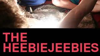 THE HEEBIE JEEBIES