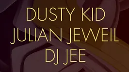 Dusty Kid, Julian Jeweil & Dj Jee