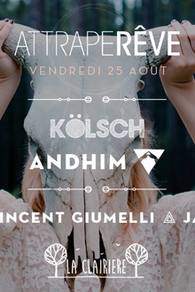 Attrape Rêve x Kölsch & Andhim x La Clairière