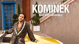 Alexandre Kominek « Bâtard sensible »