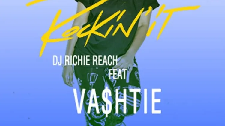 Rockin'it, Richie Reach feat VASHTIE