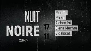 Nuit Noire @La Machinerie w./Monto Mirka Alchemist Vidalocas Elena Mechta