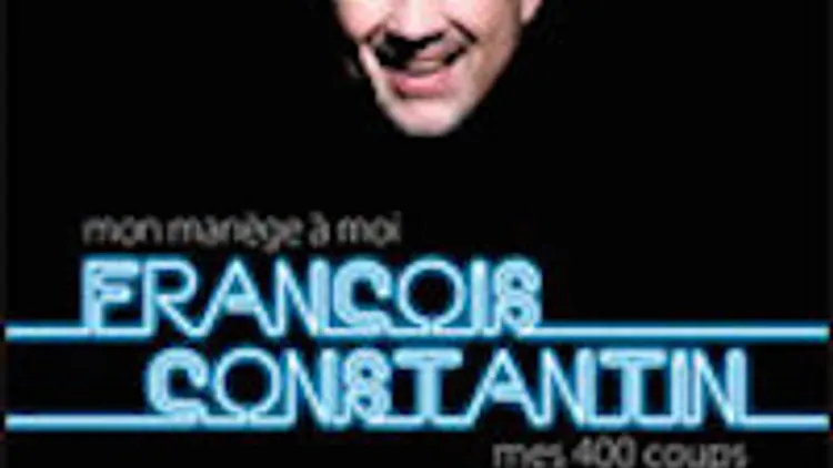 François Constantin - Mon Manège à moi