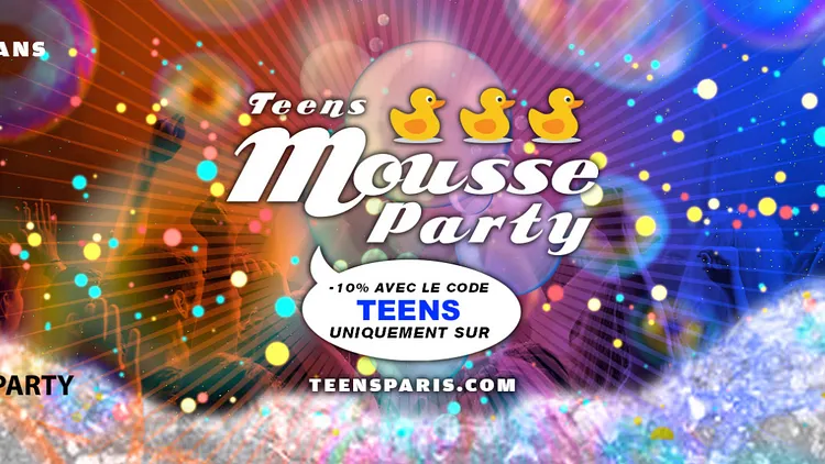 Teens Party Paris - Mousse Party (13/17ans)