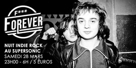 F*** Forever #27 / Nuit indie rock 00s du Supersonic