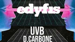 Edyfis: UVB, D. Carbone & Primitive
