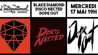 Blake Diamond • Disco Nected • Dope Out : Live