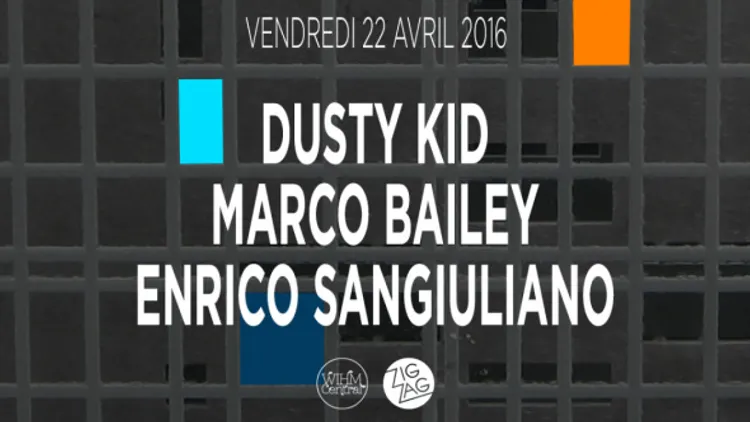 Zig Zag : Dusty Kid, Marco Bailey & Enrico Sangiuliano