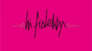Hi Fidelity