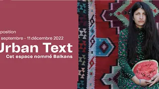 Urban Text : Cet espace nommé Balkans