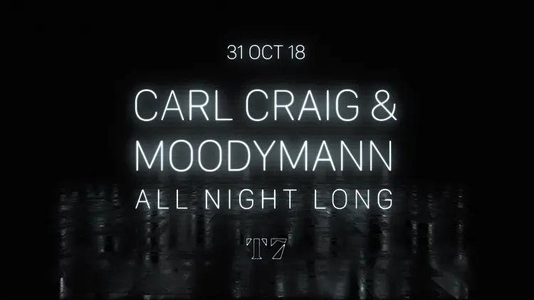 T7 : Carl Craig & Moodymann All Night Long