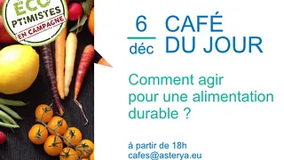 Café Envie d'Agir : Comment agir pour une alimentation durable ?