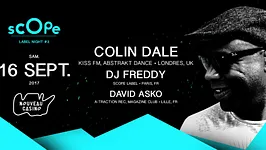 Scope Label Night #3 - Colin Dale, Dj Freddy, David Asko