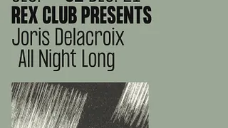 Rex Club presents: Joris Delacroix All Night Long