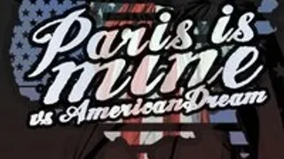 ★★ PARIS IS MINE VS AMERICAN DREAM AT