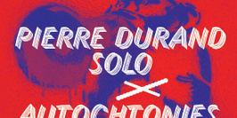 Son Libre : Pierre Durand + Autochtonies