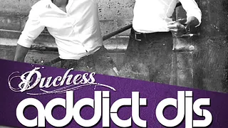 Addict Djs (The Duchess)