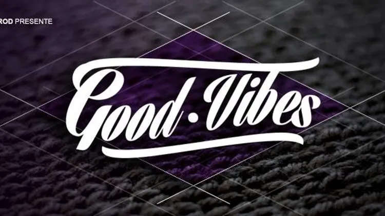 GOOD VIBES