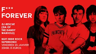 F*** Forever / Nuit indie rock / DJ Rescue (Zia - Dandy Warhols)