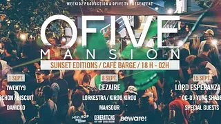 OFIVE Mansion "Sunset Edition" - Vendredi 1er Sept. - Café Barge