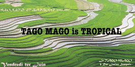 Tago Mago is tropical