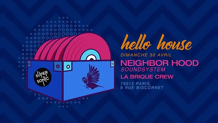 Hello House : Neighbor Hood Sound System, La Brique crew