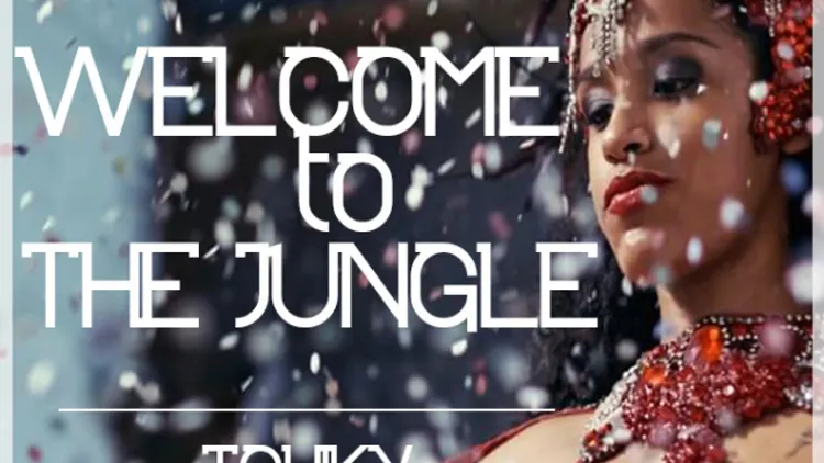 WELCOME TO THE JUNGLE // TCHIKY //