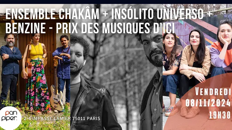 Ensemble Chakâm + Insólito UniVerso + Benzine - Prix des Musiques