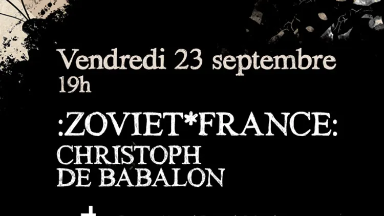 :Zoviet*France: + Christoph de Babalon
