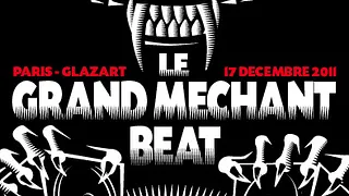 LE GRAND MECHANT BEAT