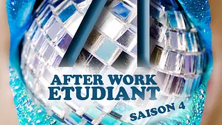 7 1 AFTER WORK ETUDIANT SAISON 4