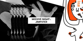 Club : Missive Night / Jimpster + Thomas Di Matteo + PO + Soussour