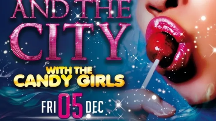 Sex & The City with the Candy Girlz