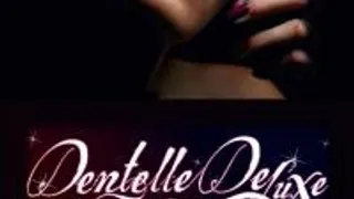 Dentelle Deluxe