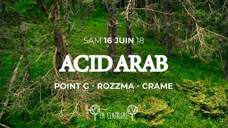 La Clairière : Acid Arab, Point G, Rozzma, Crame