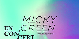 Micky Green + 1ère partie