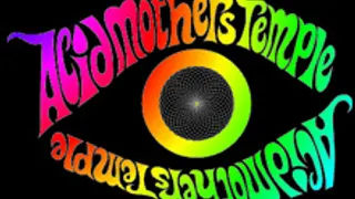 The Oscillation + Acid Mother Temple