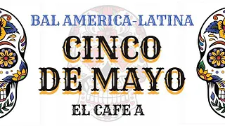 Bal América Latina spécial México Cinco de Mayo !