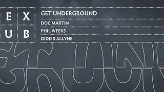 GET UNDERGROUND W/DOC MARTIN - PHIL WEEKS - DIDIER ALLYNE