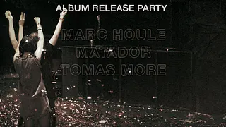 Marc Houle presents COLA PARTY - album release party - with Matador & Tomas More