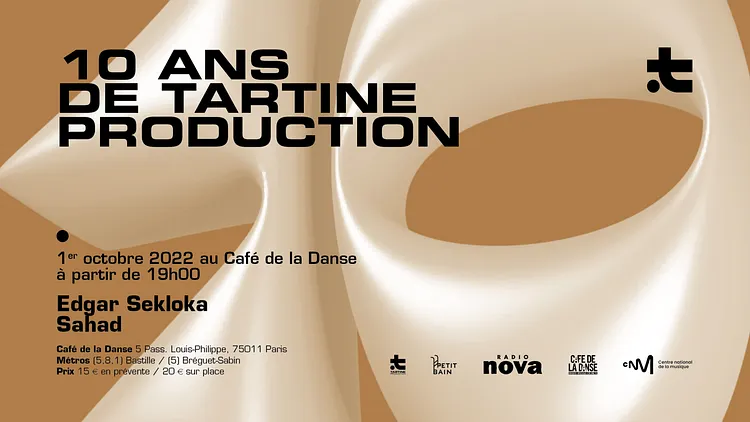10 ans de Tartine Production : Edgar Sekloka + Sahad