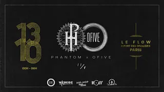 Phantom x OFIVE II/V - Vendredi 13 Octobre - Le Flow