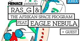 Ras G & The Afrikan Space Program feat. Eagle Nebula + Guest _ 1er Dec _ Badaboum
