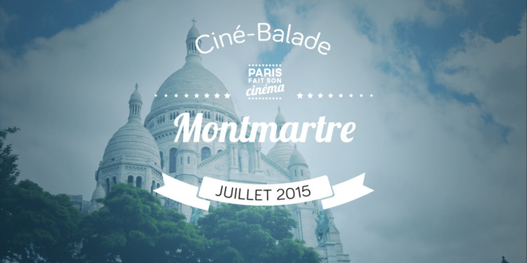 Ciné-Balade Guidée : Montmartre