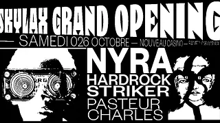 Skylax Grand Opening w/ Nyra, Hardrock Striker, Pasteur Charles